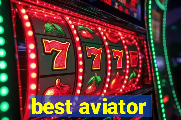 best aviator